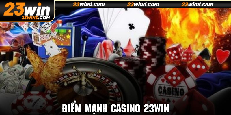 Sảnh casino 23win có nhiều ưu điểm vượt trội