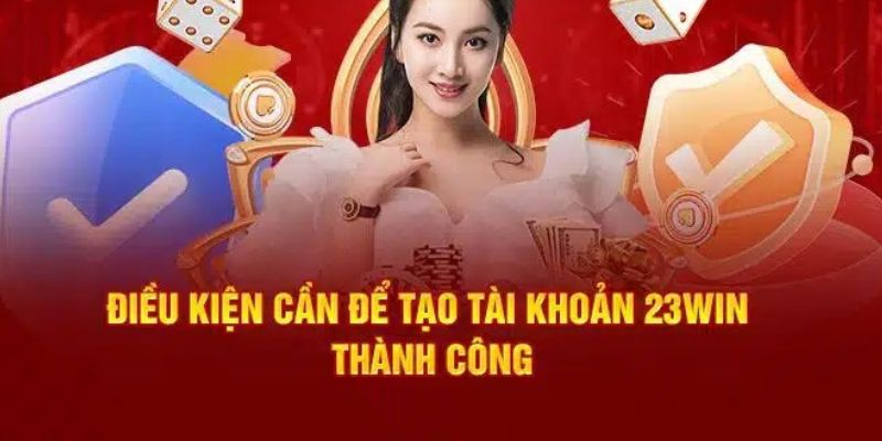 Cung cấp chính xác thông tin theo yêu cầu của nhà cái 23WIN